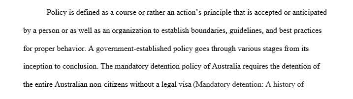 Research and write a report on the policy process using Australia’s Mandatory Detention policy as your policy for review.