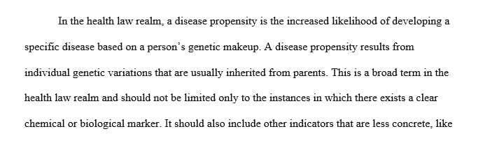 “Propensity to disease” is a very broad term in the health law realm.
