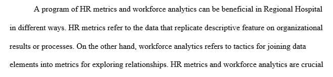 Do you believe that a program of HR metrics and workforce analytics might be useful in Regional Hospital
